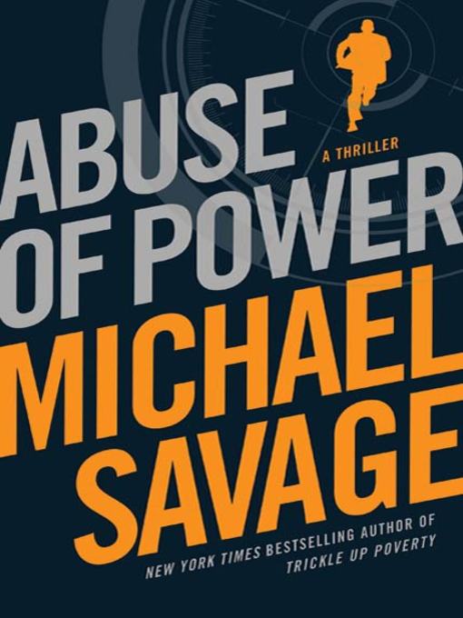 Title details for Abuse of Power by Michael Savage - Available